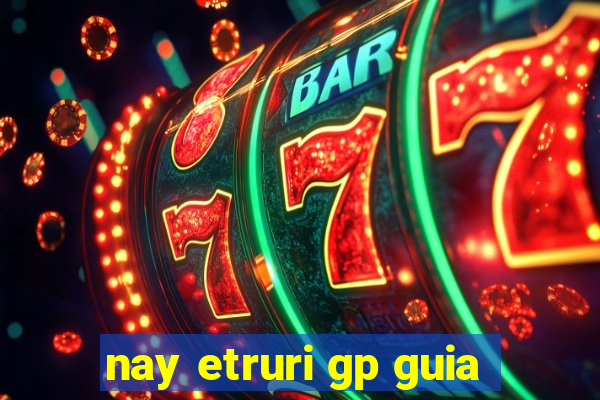 nay etruri gp guia